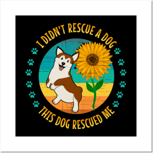 I Didn't Rescue A Dog This Dog Rescued Me Posters and Art